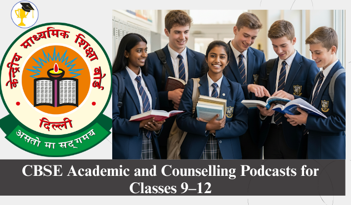 CBSE Academic and Counselling Podcasts for Classes 9–12